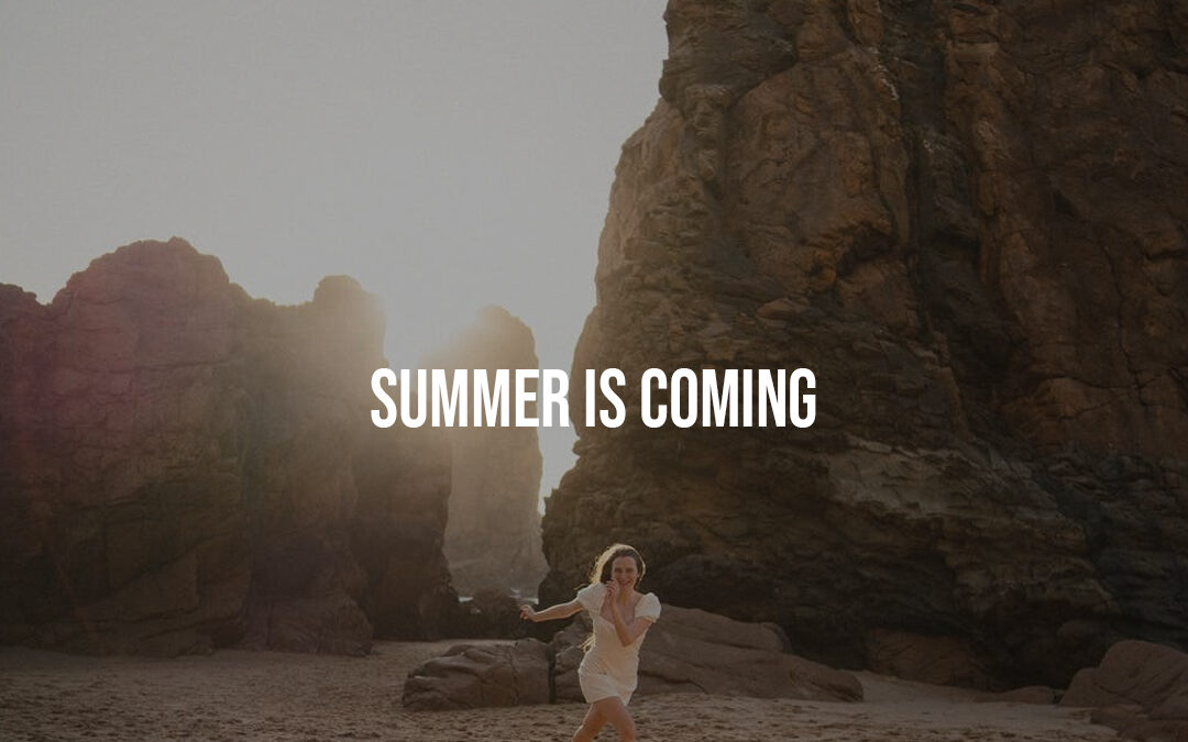 Summer is coming!
