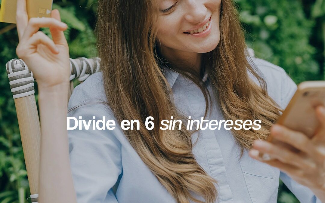 Divide en 6 sin intereses