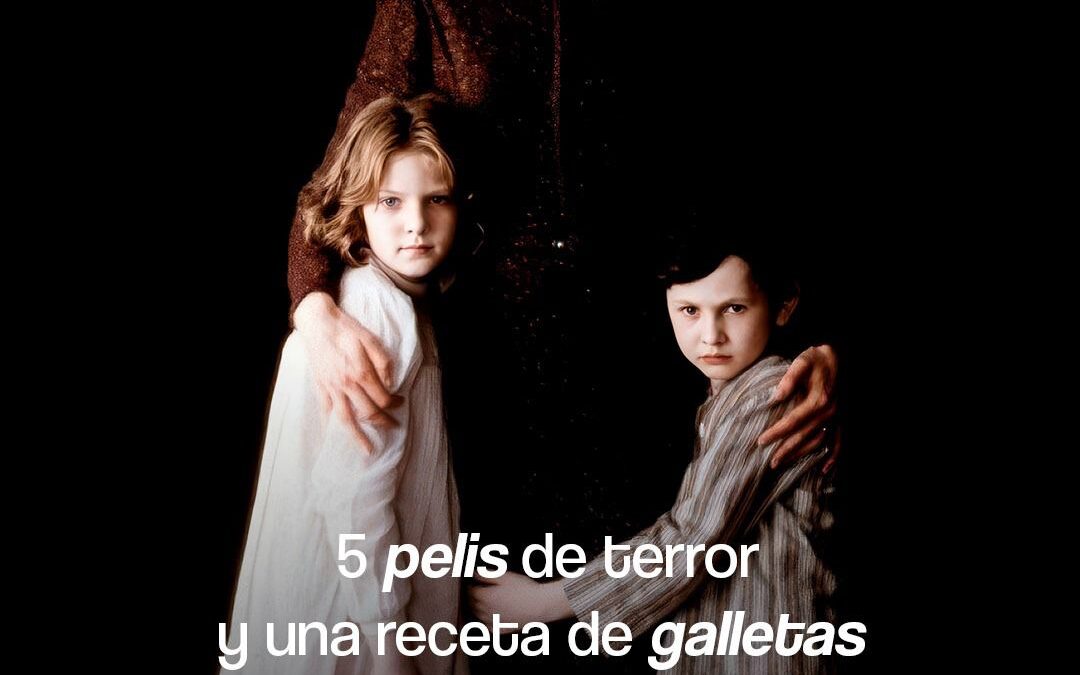 5 pelis de terror y una receta de galletas